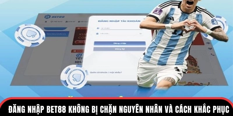 đăng nhập bet88 không bị chặn