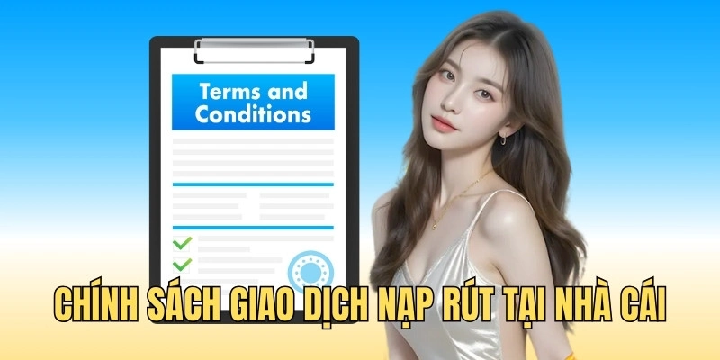 Chính sách giao dịch nạp rút tại nhà cái