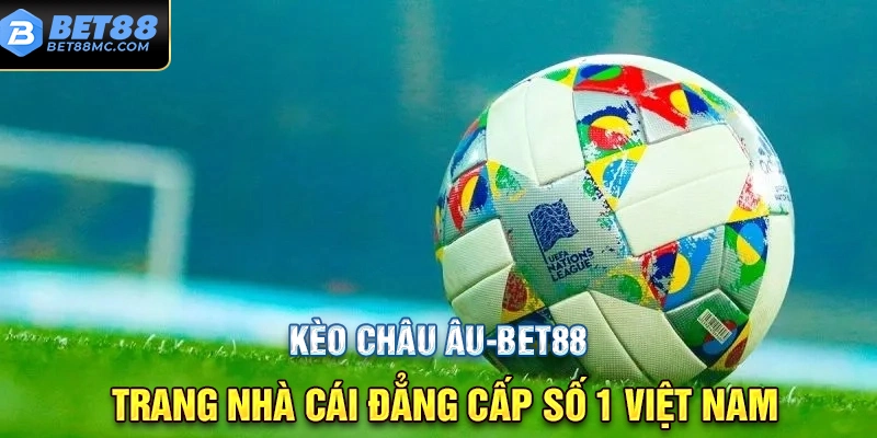 Kèo Châu Âu